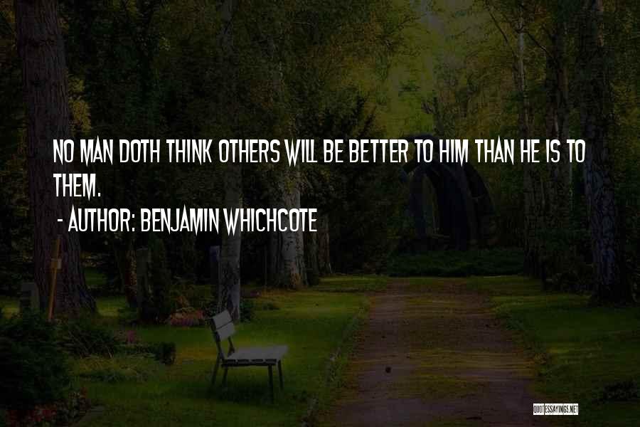 Better Than Others Quotes By Benjamin Whichcote