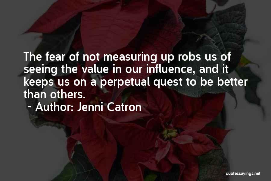 Better Than Others Quotes By Jenni Catron