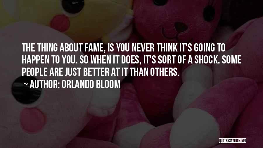 Better Than Others Quotes By Orlando Bloom