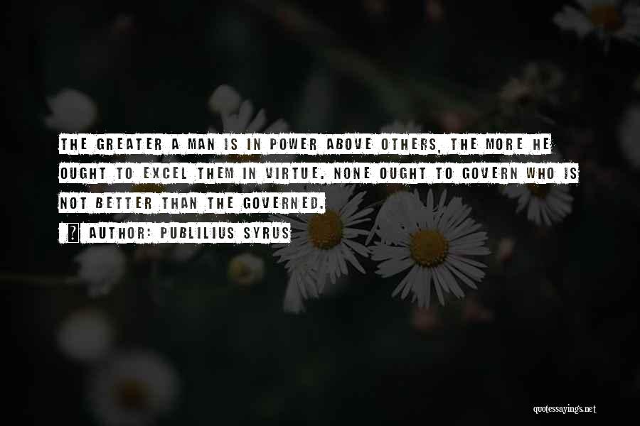 Better Than Others Quotes By Publilius Syrus