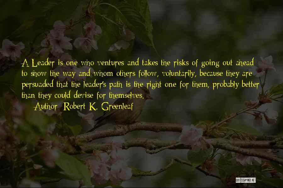 Better Than Others Quotes By Robert K. Greenleaf