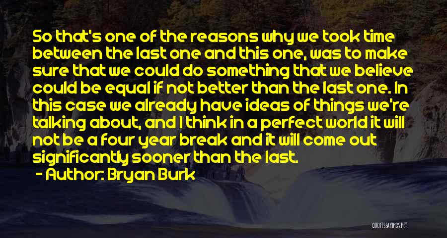 Better Than Perfect Quotes By Bryan Burk