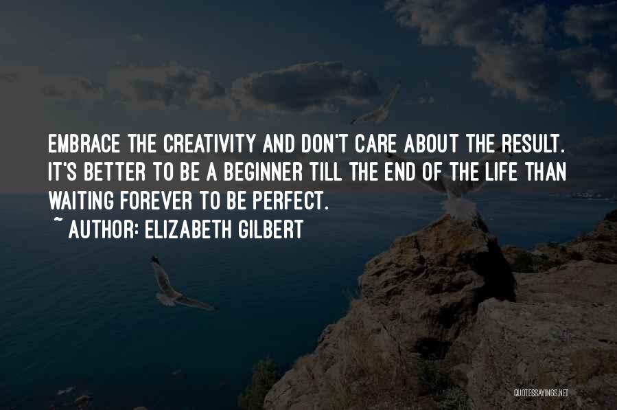Better Than Perfect Quotes By Elizabeth Gilbert