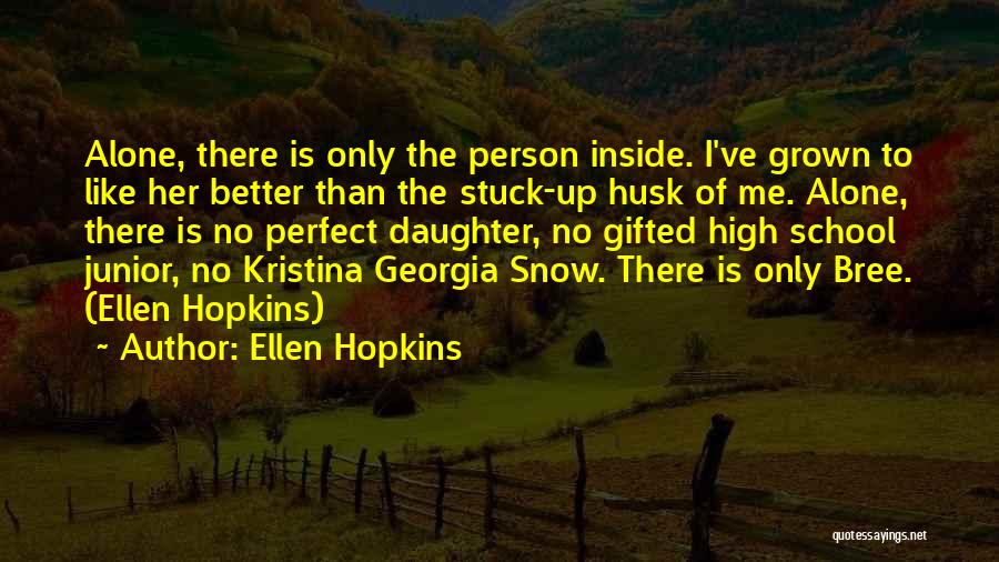 Better Than Perfect Quotes By Ellen Hopkins