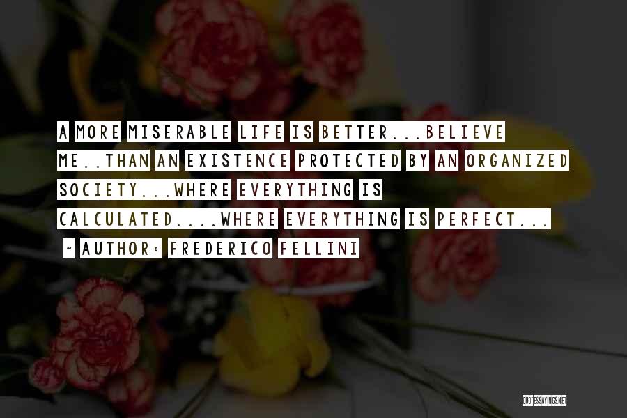 Better Than Perfect Quotes By Frederico Fellini