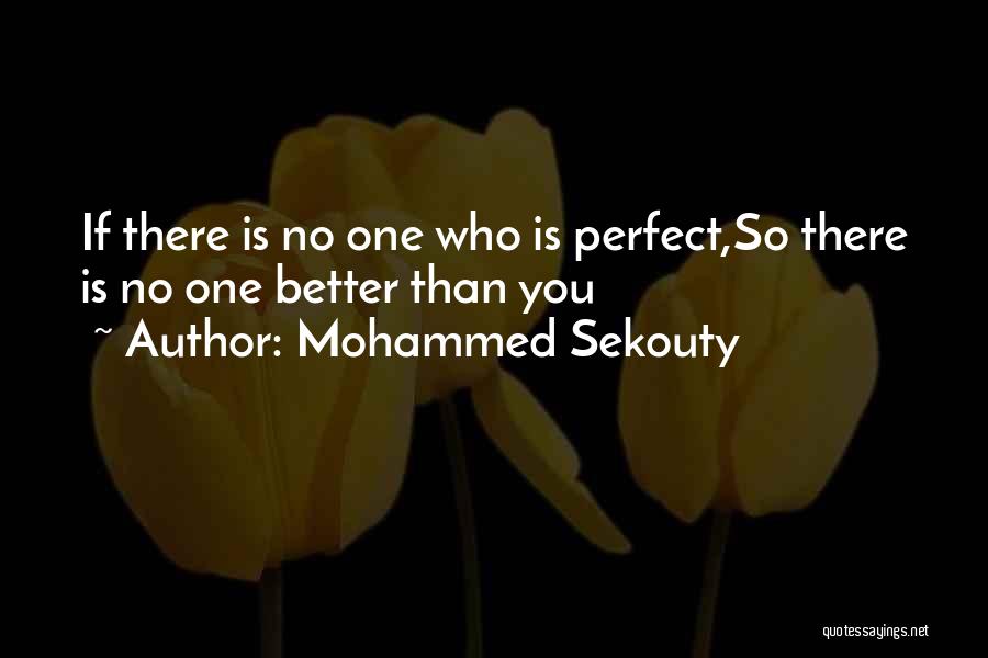 Better Than Perfect Quotes By Mohammed Sekouty