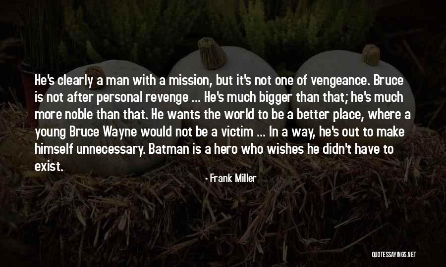 Better Than Revenge Quotes By Frank Miller Better Than Revenge Quotes By Frank Miller
