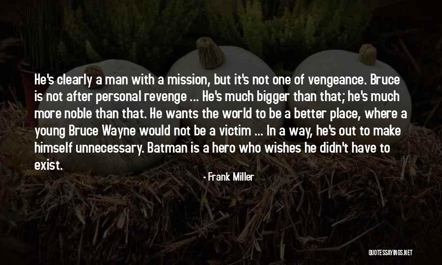 Better Than Revenge Quotes By Frank Miller