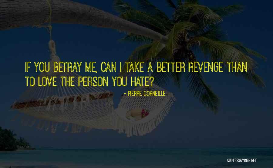 Better Than Revenge Quotes By Pierre Corneille