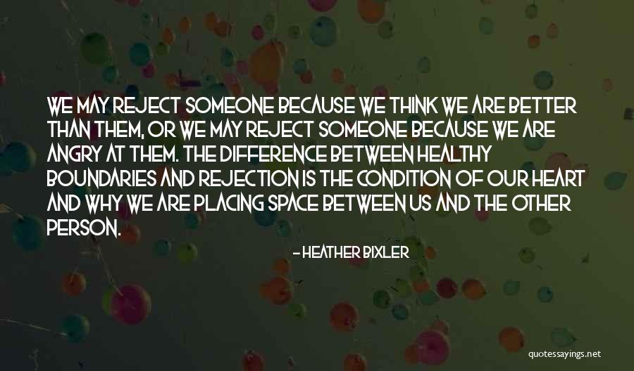 Better Than Someone Quotes By Heather Bixler Better Than Someone Quotes By Heather Bixler