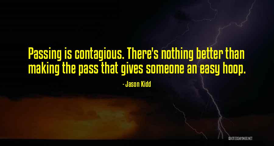Better Than Someone Quotes By Jason Kidd Better Than Someone Quotes By Jason Kidd