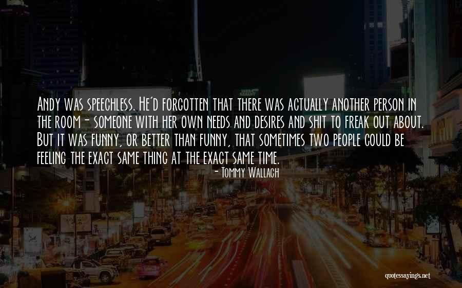 Better Than Someone Quotes By Tommy Wallach Better Than Someone Quotes By Tommy Wallach