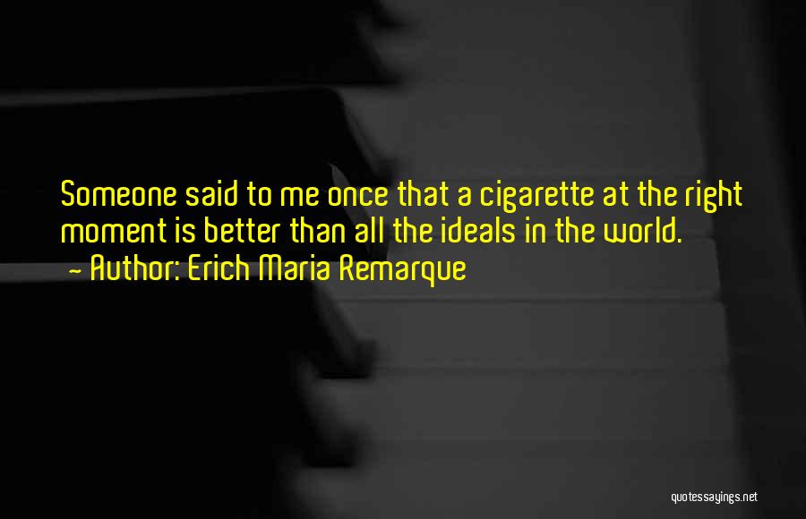 Better Than That Quotes By Erich Maria Remarque