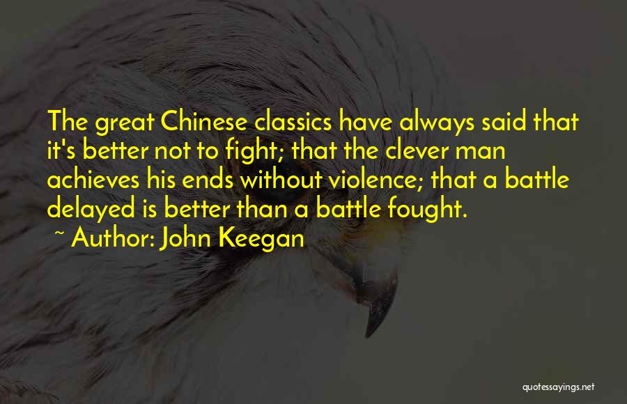 Better Than That Quotes By John Keegan