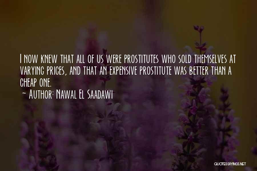 Better Than That Quotes By Nawal El Saadawi