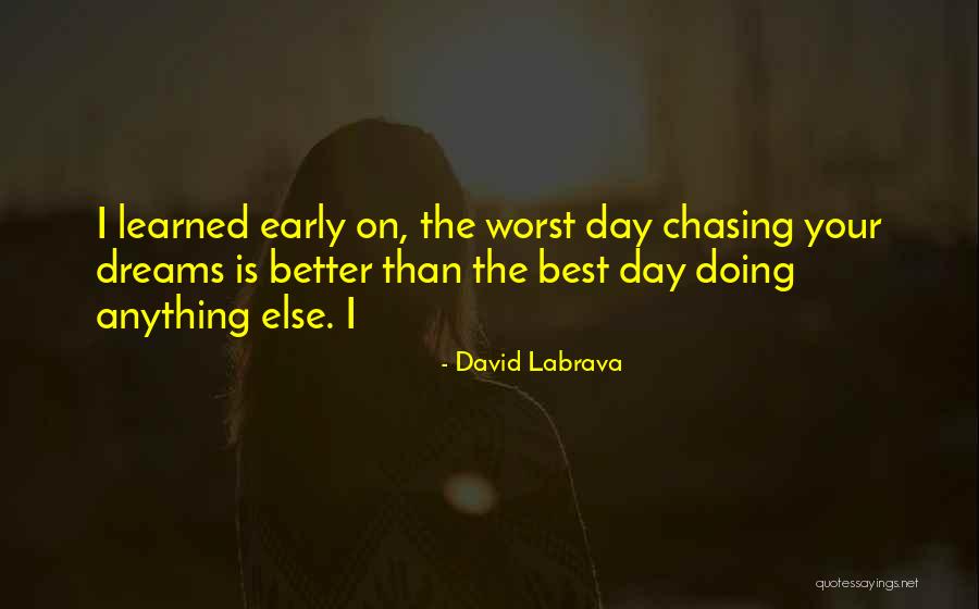 Better Than The Best Quotes By David Labrava Better Than The Best Quotes By David Labrava