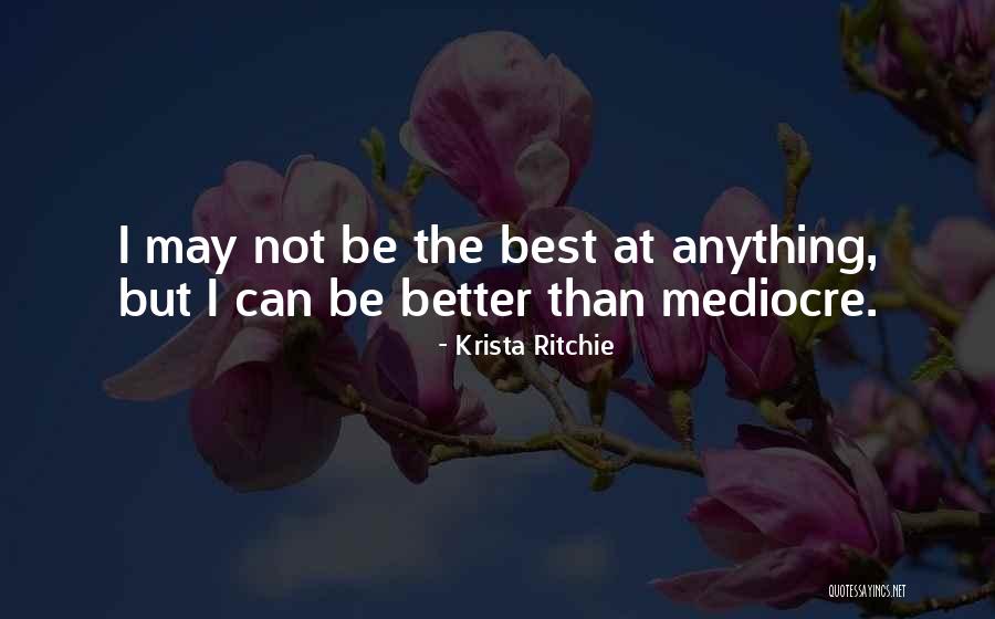 Better Than The Best Quotes By Krista Ritchie Better Than The Best Quotes By Krista Ritchie