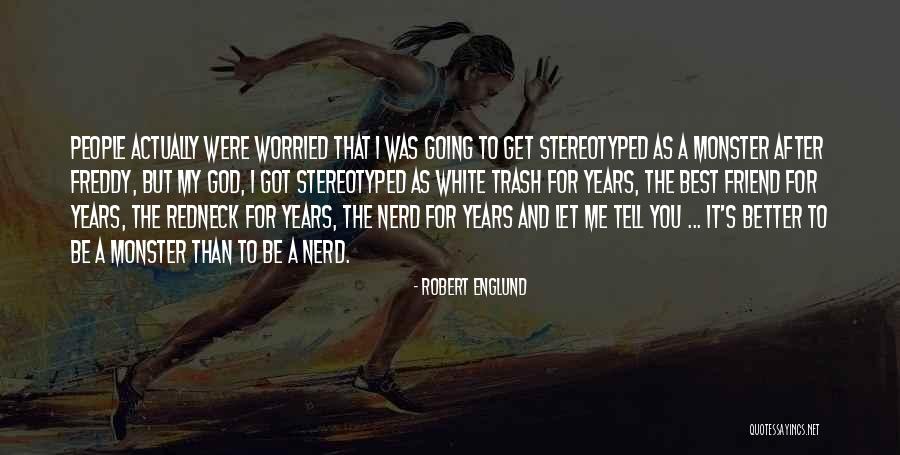 Better Than The Best Quotes By Robert Englund Better Than The Best Quotes By Robert Englund