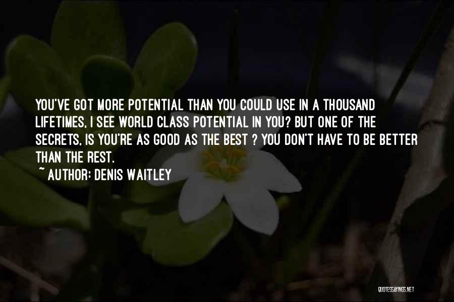 Better Than The Rest Quotes By Denis Waitley