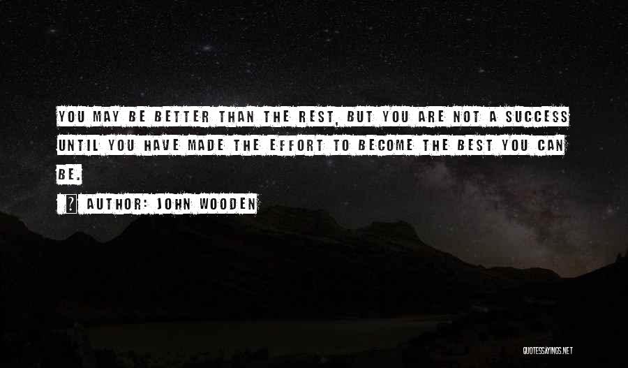 Better Than The Rest Quotes By John Wooden