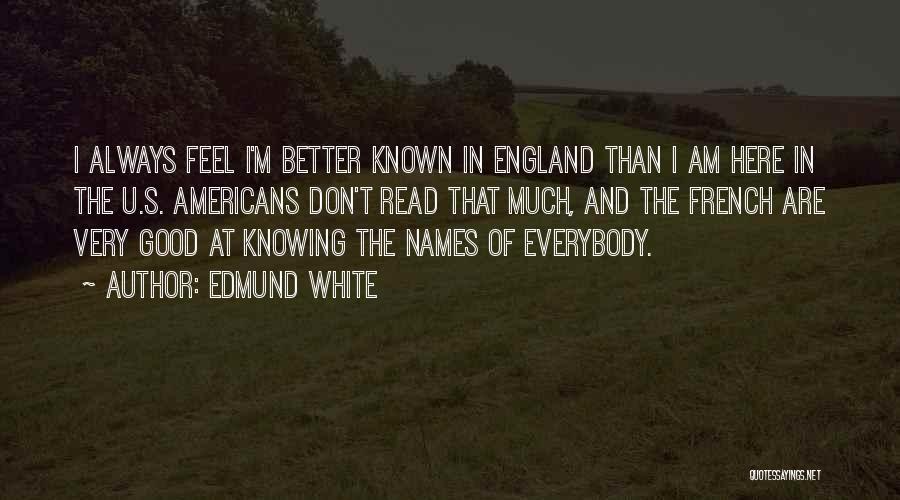 Better Than U Quotes By Edmund White