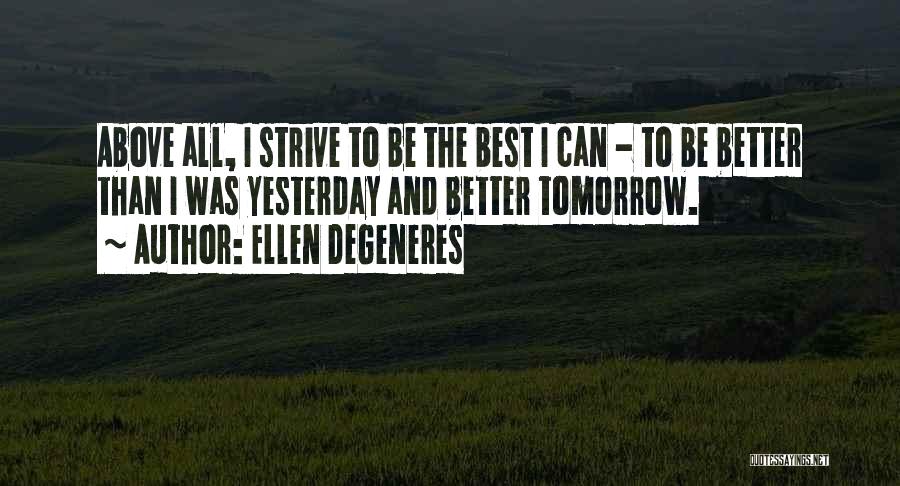 Better Than Yesterday Quotes By Ellen DeGeneres