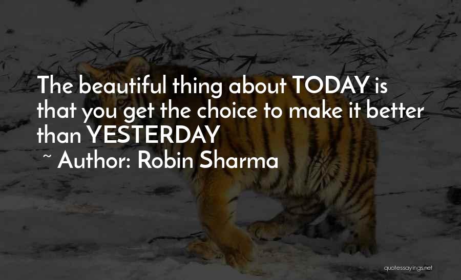 Better Than Yesterday Quotes By Robin Sharma