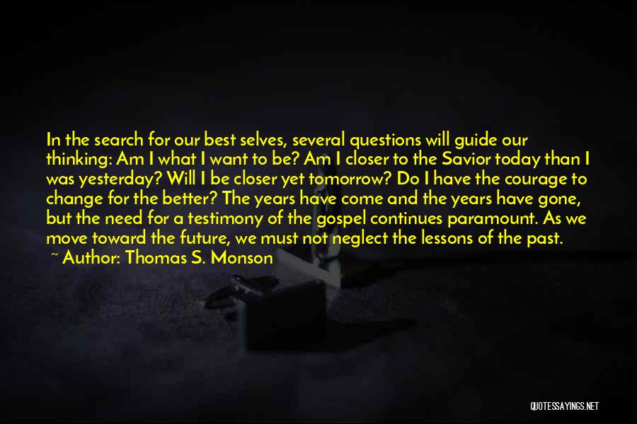 Better Than Yesterday Quotes By Thomas S. Monson