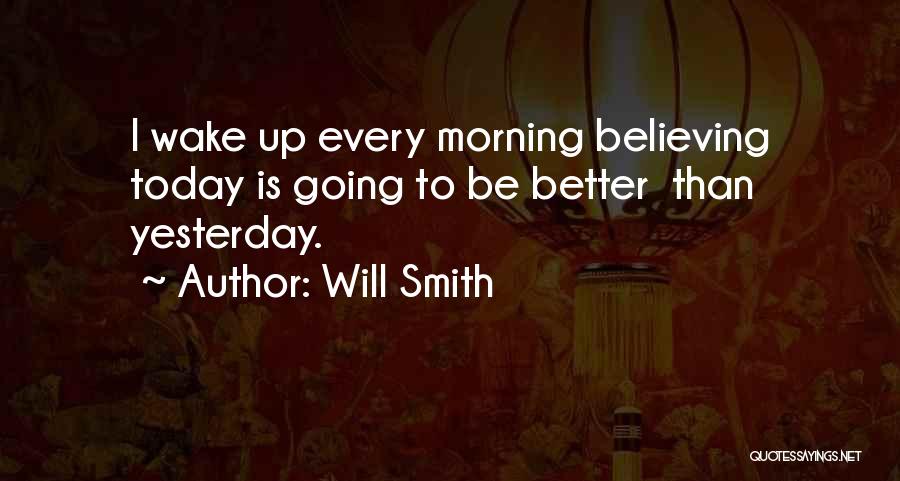 Better Than Yesterday Quotes By Will Smith