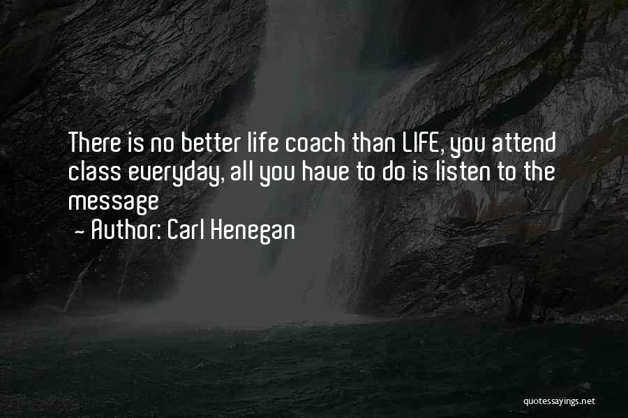 Better Than You Quotes By Carl Henegan