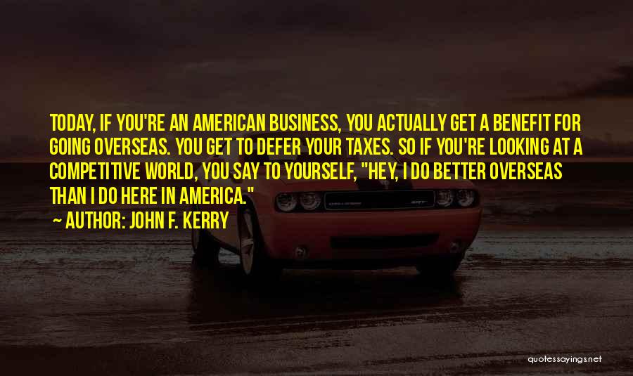 Better Than You Quotes By John F. Kerry
