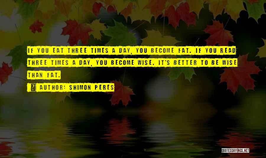 Better Than You Quotes By Shimon Peres