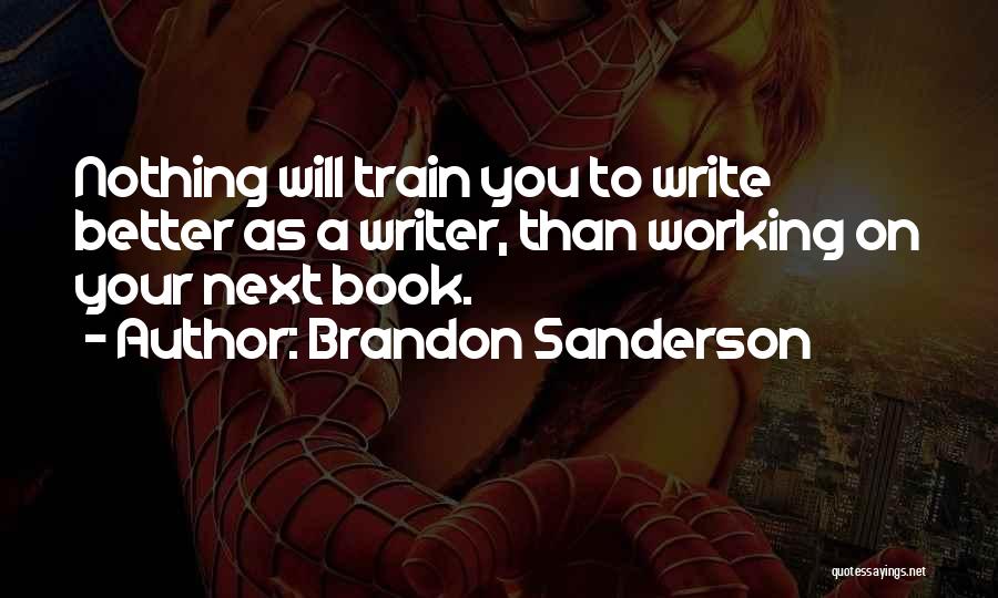 Better Than Your Next Quotes By Brandon Sanderson