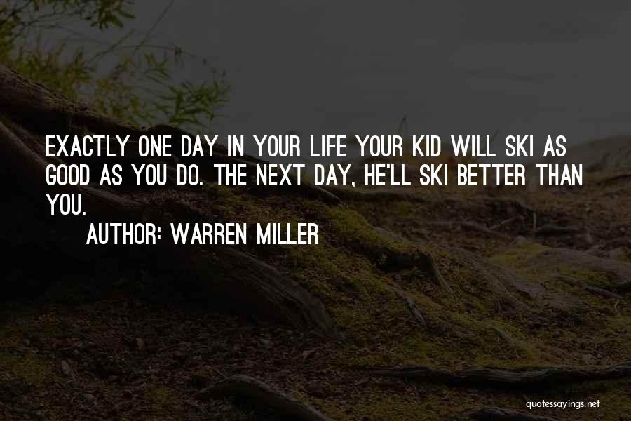 Better Than Your Next Quotes By Warren Miller