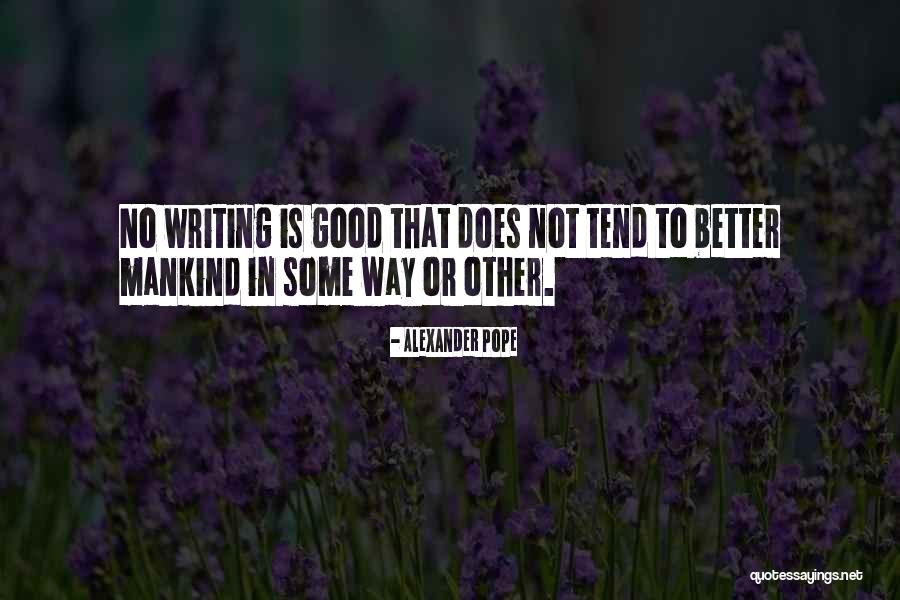 Better That Way Quotes By Alexander Pope Better That Way Quotes By Alexander Pope