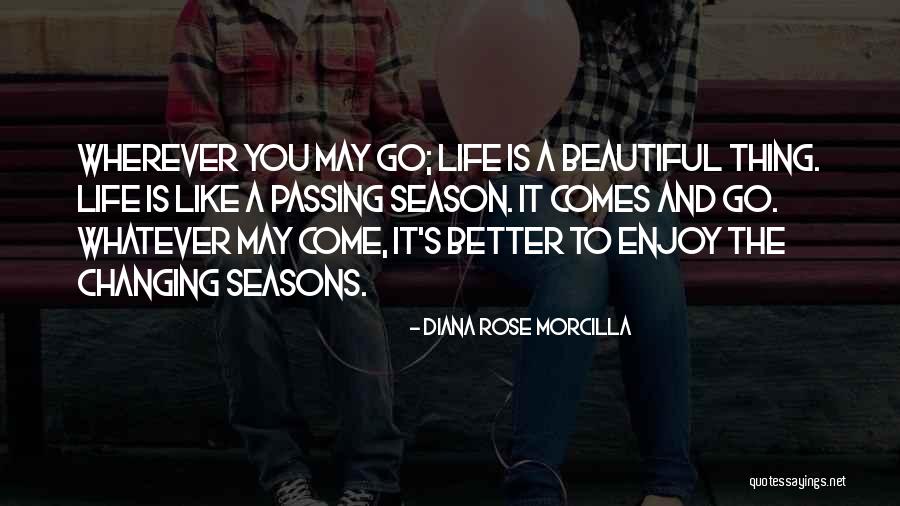 Better Things Famous Quotes By Diana Rose Morcilla Better Things Famous Quotes By Diana Rose Morcilla