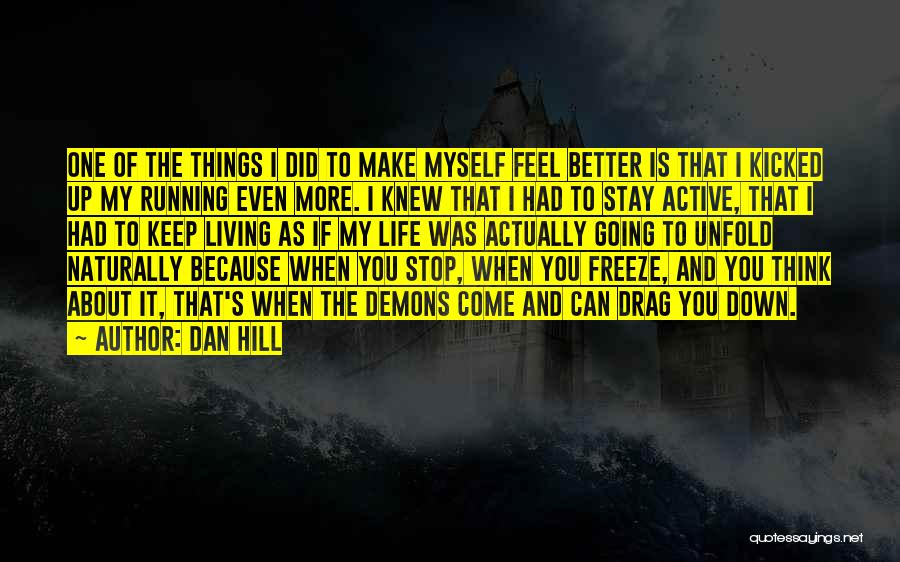 Better Things To Come Quotes By Dan Hill