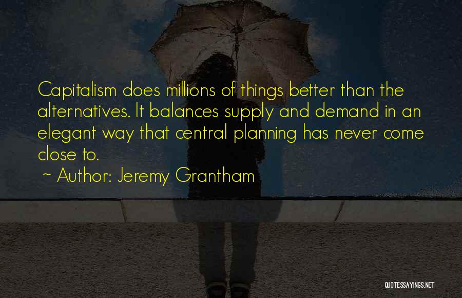 Better Things To Come Quotes By Jeremy Grantham