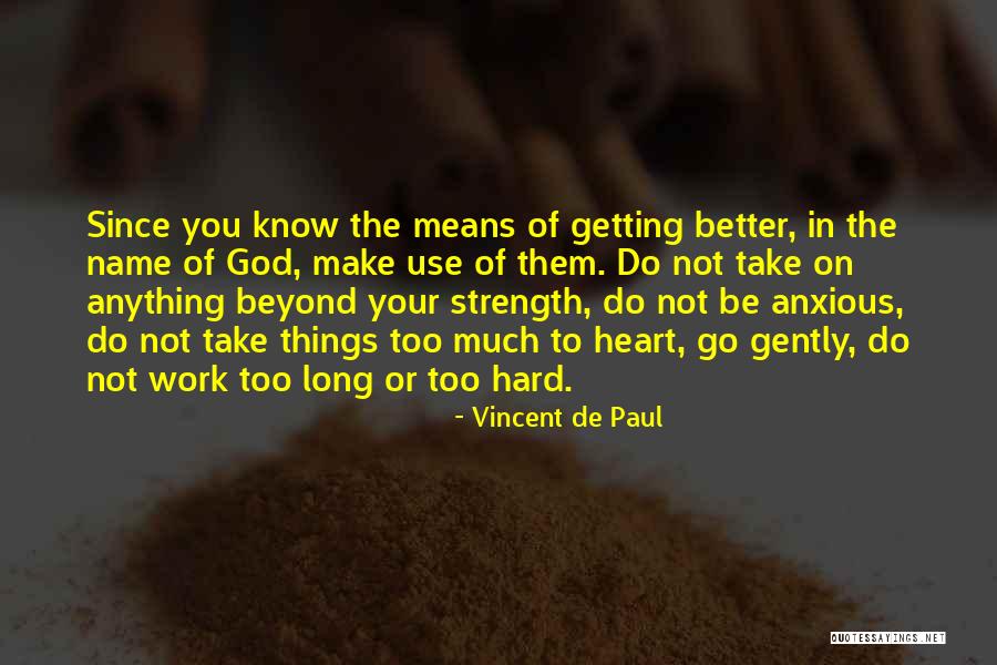 Better Things To Do Quotes By Vincent De Paul