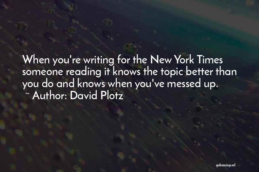 Better Times Quotes By David Plotz