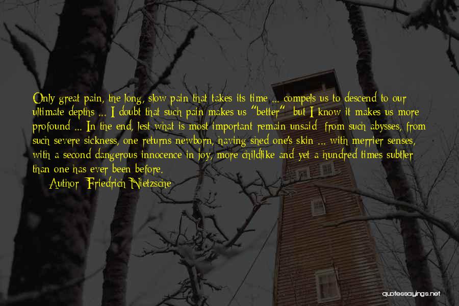 Better Times Quotes By Friedrich Nietzsche