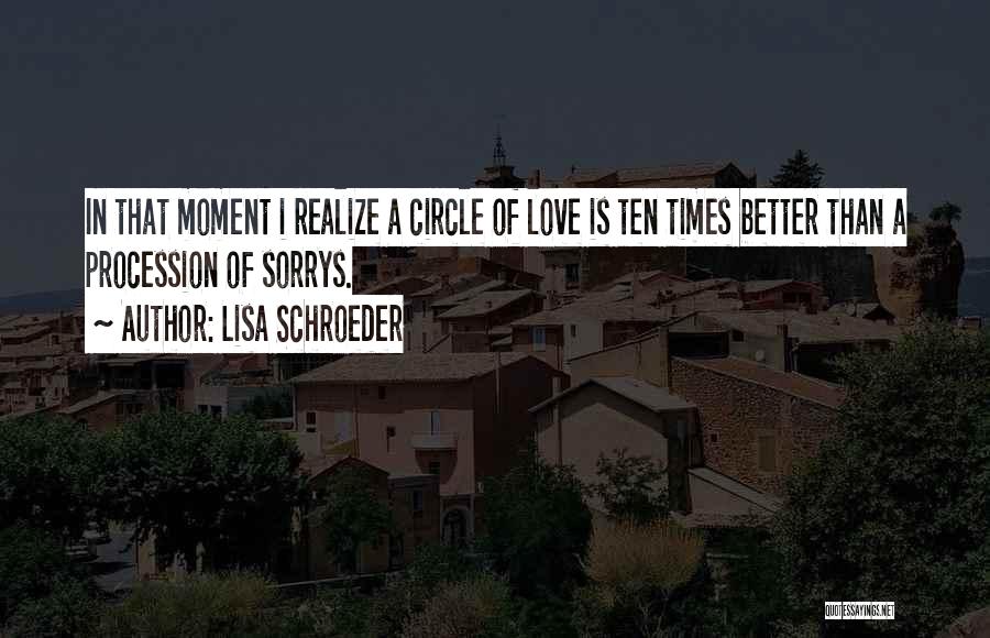 Better Times Quotes By Lisa Schroeder