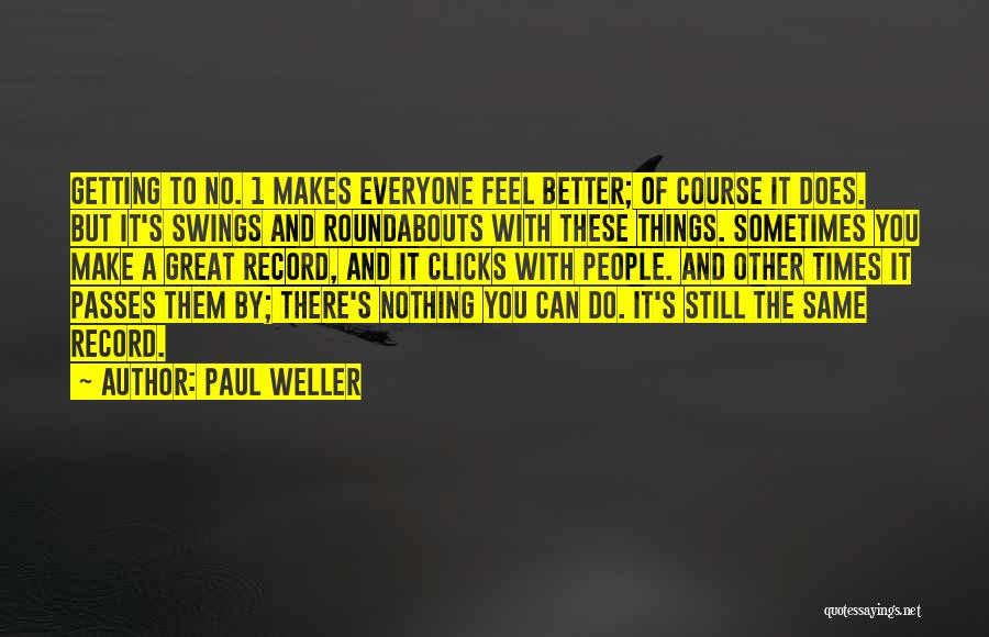 Better Times Quotes By Paul Weller