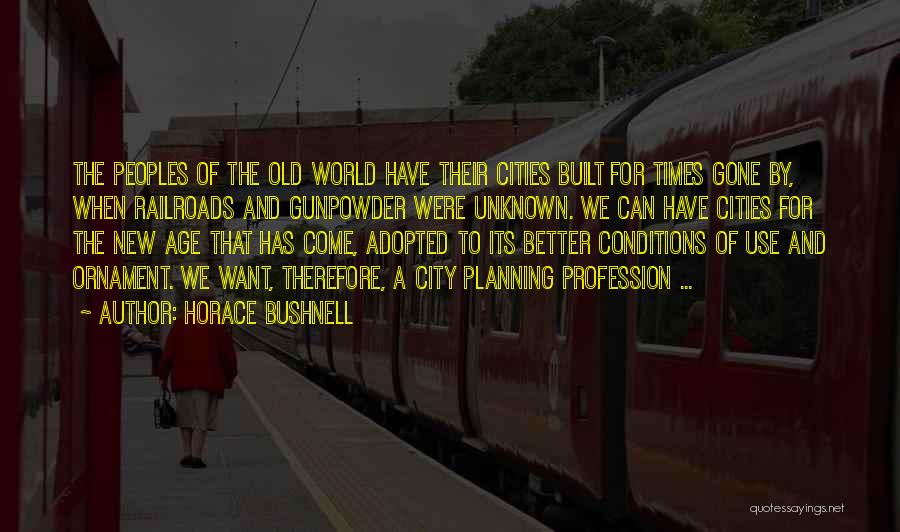 Better Times To Come Quotes By Horace Bushnell