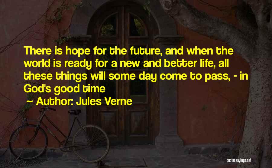 Better Times To Come Quotes By Jules Verne