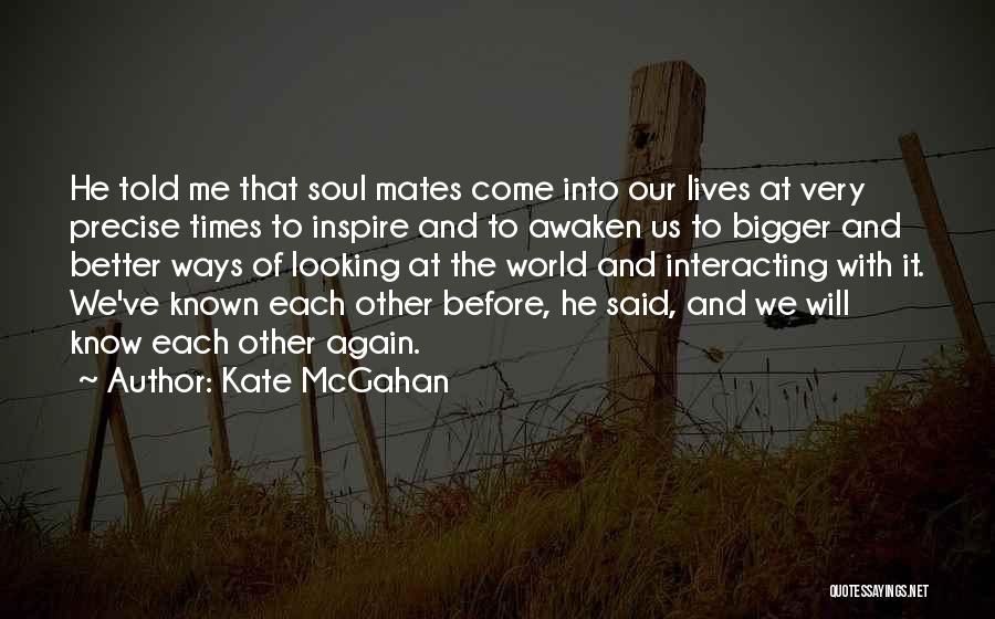 Better Times To Come Quotes By Kate McGahan