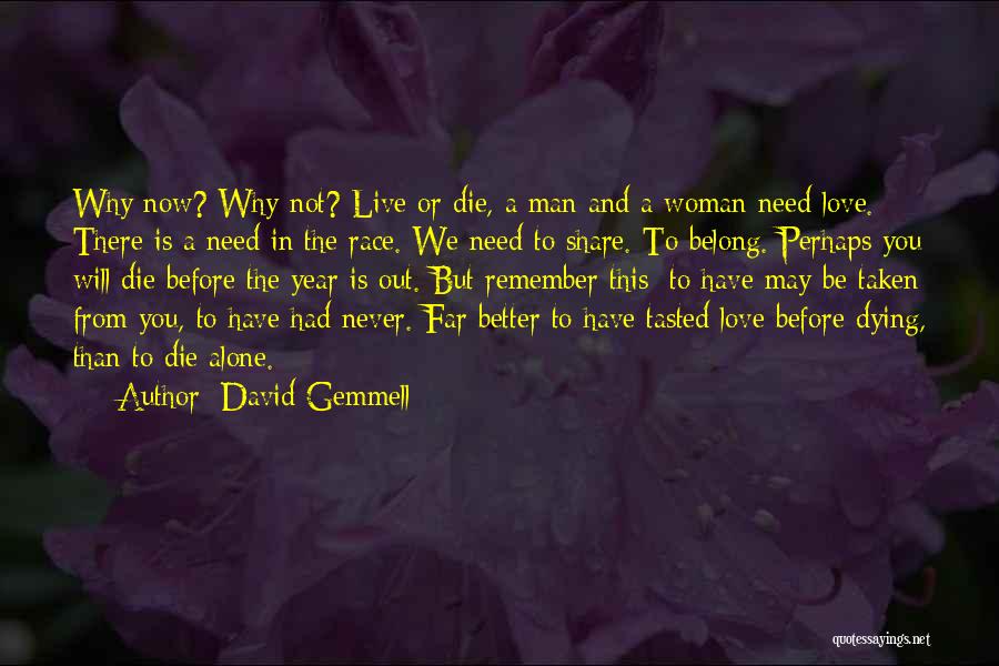 Better To Be Alone Love Quotes By David Gemmell