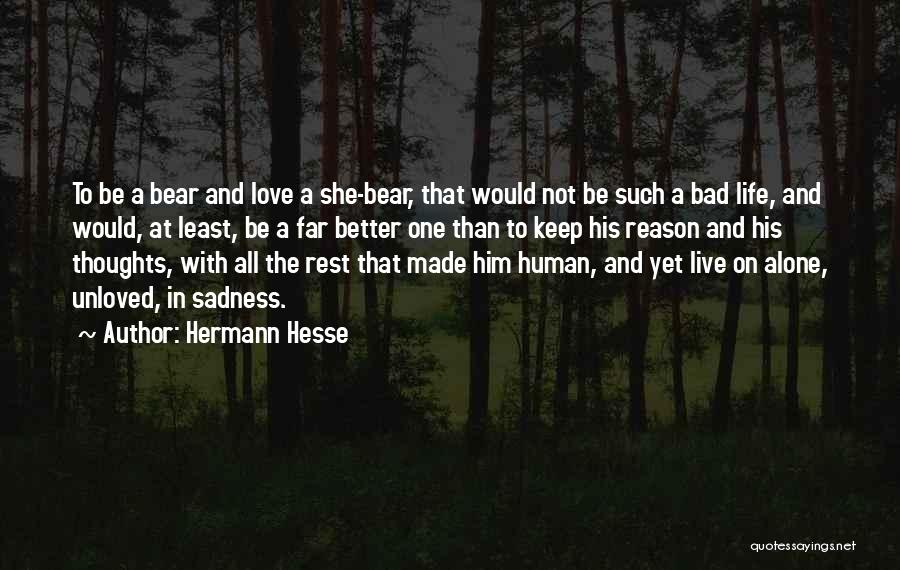 Better To Be Alone Love Quotes By Hermann Hesse