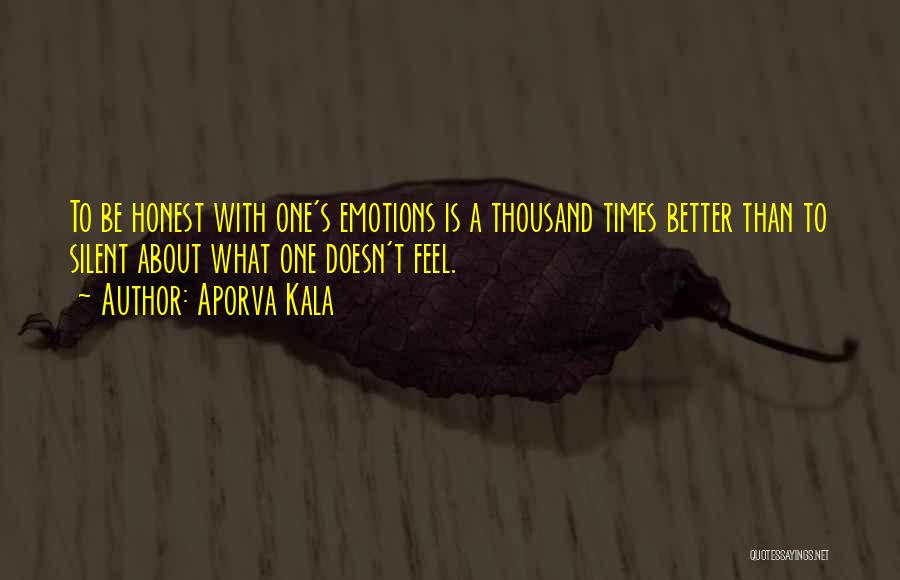 Better To Be Honest Quotes By Aporva Kala