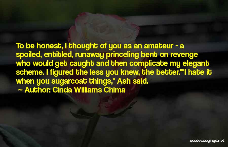 Better To Be Honest Quotes By Cinda Williams Chima